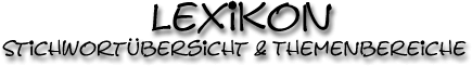 Stichwort&uuml;bersicht und Themenbereiche