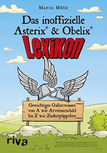 Das inoffizielle Asterix & Obelix Lexikon